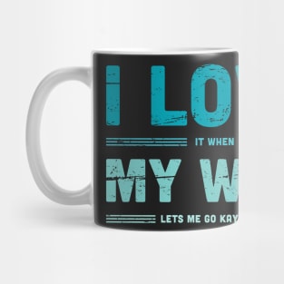 I Love My Wife | Funny Kayaking Quote Mug